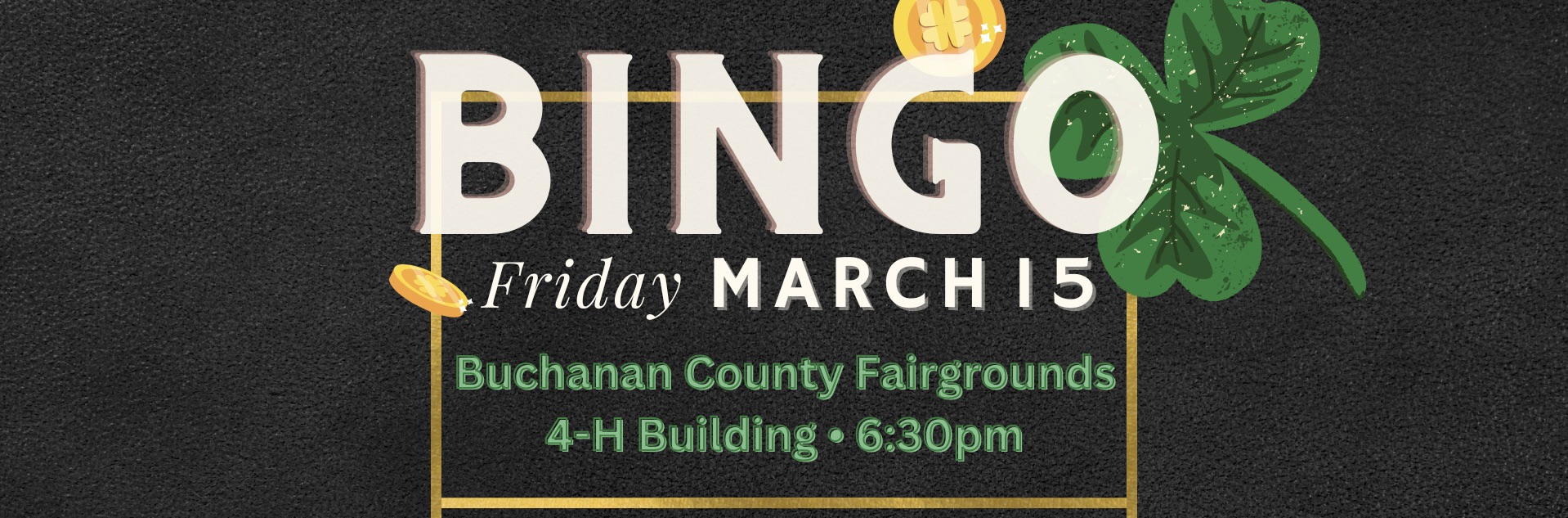 BINGO March 15 Buchanan County Fair Association